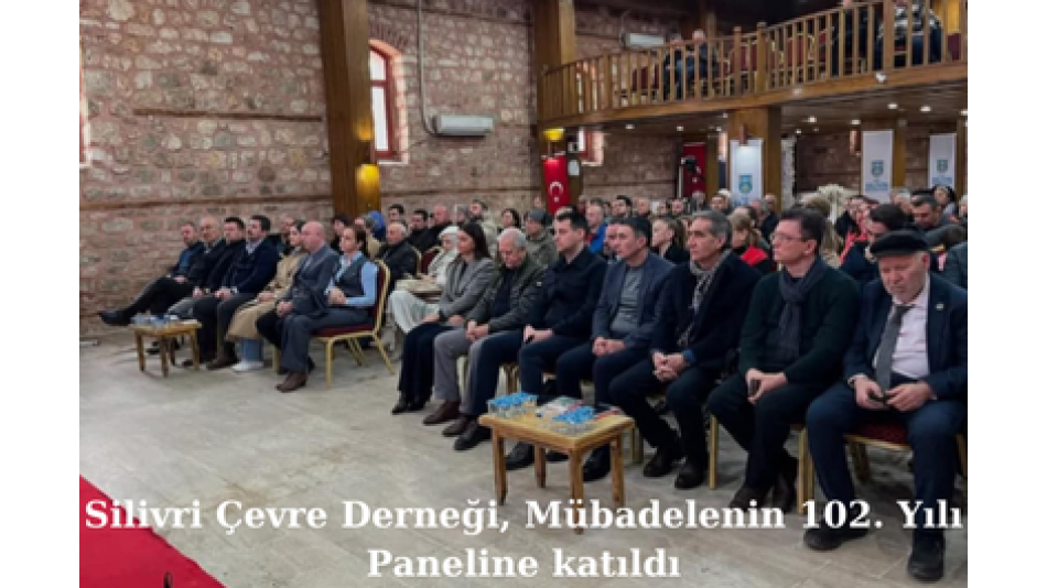 Silivri Çevre Derneği, Mübadele'nin 102. Yılı Paneline katıldı